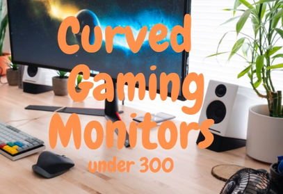 8 Best Curved Gaming Monitor under 300 USD in 2023